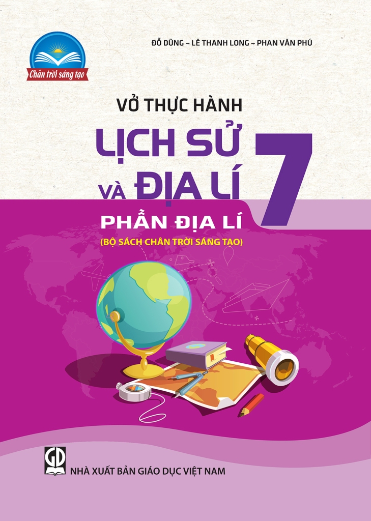 VỞ ThỰc HÀnh LỊch SỬ VÀ ĐỊa LÍ LỚp 7 PhẦn ĐỊa LÍ Chân Trời Sáng Tạo